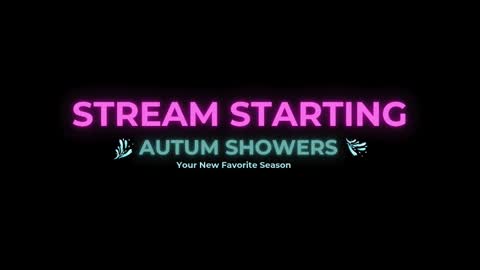 Autum Showers online show from September 2025 10:04:01 PM